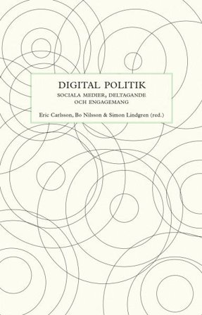 Digital politik. Sociala medier, deltagande och engagemang, ISBN: 9789171734570