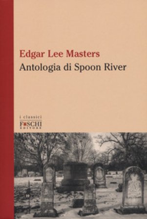 Antologia di Spoon River. Testo inglese a fronte Edgar Lee Masters