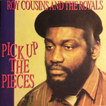 Pick up the pieces ROY COUSINS & THE RO