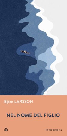 Nel nome del figlio Larsson Björn