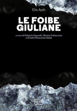 Le foibe giuliane Elio Apih