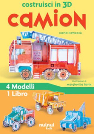 Camion. Costruisci in 3D. Ediz. a colori. Con 8 fogli di cartoncino David Hawcock