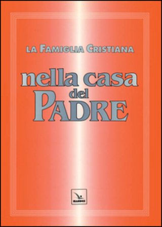 La famiglia cristiana nella casa del Padre. Repertorio di canti per la liturgia. Con gli accompagnamenti NA