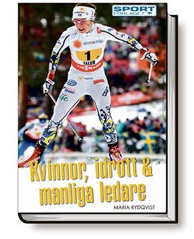 Kvinnor, idrott & manliga ledare - Bok av Maria Rydqvist - Inbunden