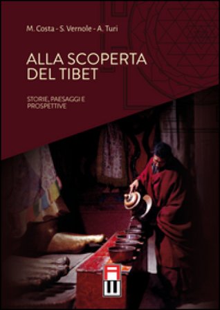 Alla scoperta del Tibet. Storie, paesaggi e prospettive Marco Costa