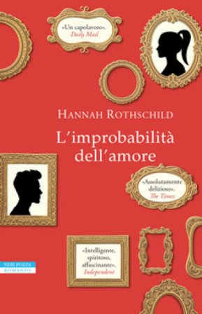 L'improbabilità dell'amore Hannah Rothschild