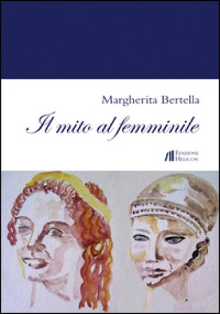 Il mito al femminile Margherita Bertella