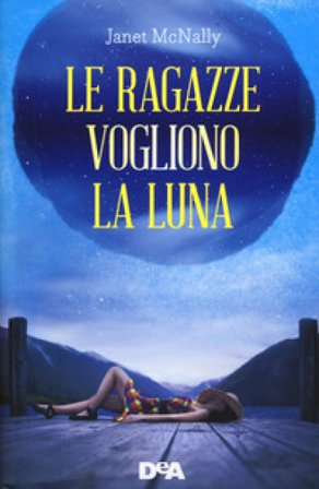 Le ragazze vogliono la luna Janet McNally