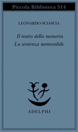 Il teatro della memoria-La sentenza memorabile Leonardo Sciascia