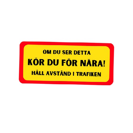 Bildekal - Kör för nära