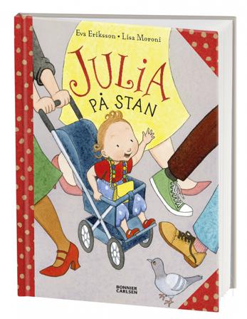 Julia på stan - Bok av Lisa Moroni & Eva Eriksson - Inbunden