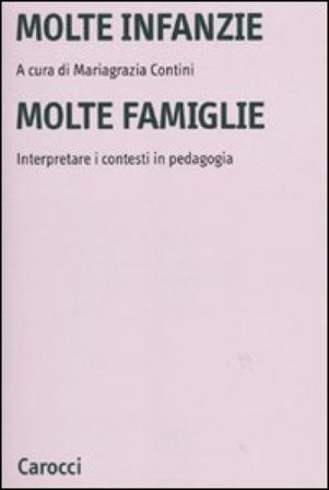 Molte infanzie molte famiglie. Interpretare i contesti in pedagogia