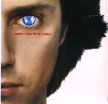 Les chants magnetiques / magnetic fields Jean-Michel Jarre