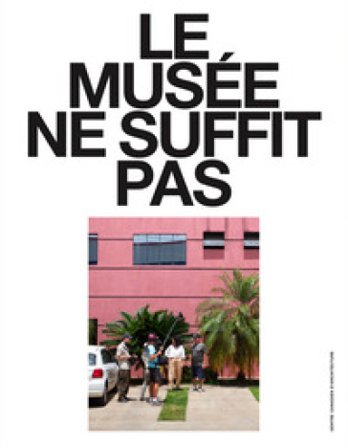 Le musée ne suffit pas. (N° 10-14). Ediz. illustrata