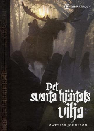 Det svarta hjärtats vilja - Bok av Mattias Johnsson - Inbunden