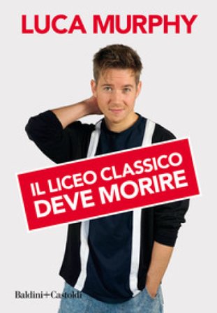 Il liceo classico deve morire Luca Murphy