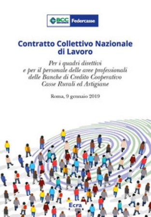 Contratto Collettivo Nazionale di Lavoro. Per i quadri direttivi e per il personale delle aree professionali della banche di credito cooperativo casse