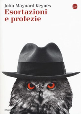 Esortazioni e profezie John Maynard Keynes