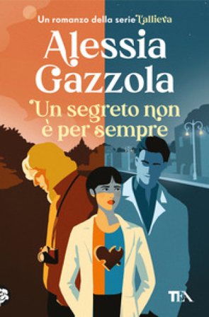 Un segreto non è per sempre Alessia Gazzola