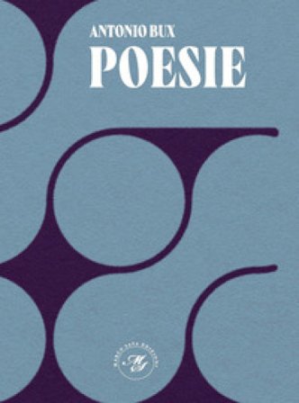 Poesie. Raccolta poetica Antonio Bux