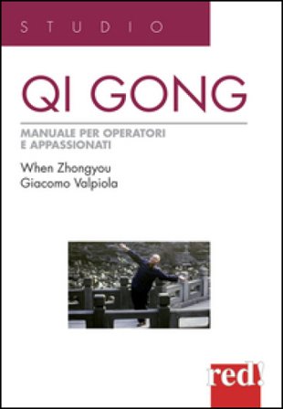 Qi Gong. Manuale per operatori e appassionati Zhongyou When