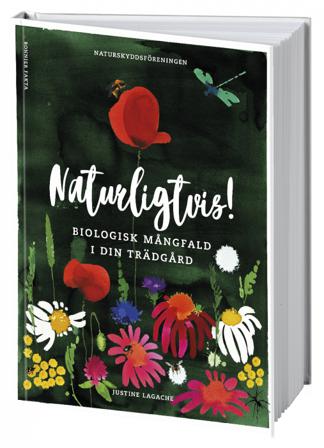 Naturligtvis : biologisk mångfald i din trädgård - Bok av Justine Lagache - Inbunden