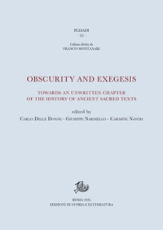 Obscurity and exegesis. Towards an unwritten chapter of the history of ancient sacred texts