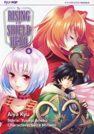 The rising of the shield hero. Vol. 6 Aneko Yusagi