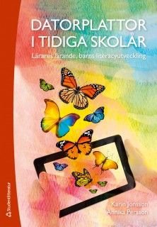Datorplattor i tidiga skolår - Lärares lärande, barns literacyutveckling