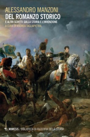 Del romanzo storico e altri scritti sulla storia e l'invenzione Alessandro Manzoni