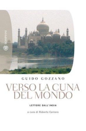 Verso la cuna del mondo. Lettere dall'India Guido Gozzano