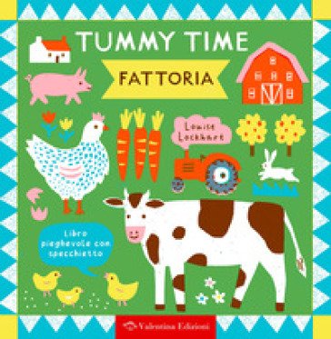 Fattoria. Tummy time. Ediz. a colori Louise Lockhart