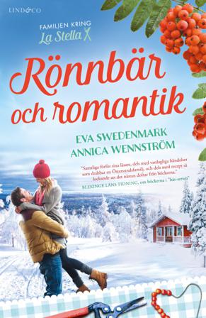 Rönnbär och romantik - Bok av Eva Swedenmark & Annica Wennström - Inbunden