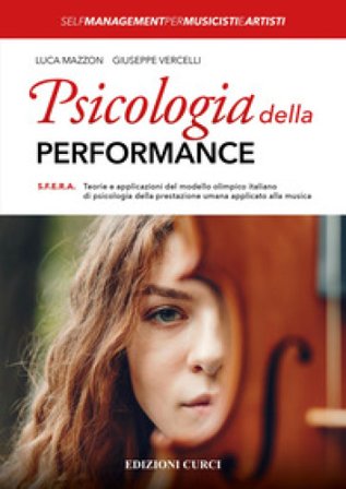 Psicologia della performance. S.F.E.R.A. Teorie e applicazioni del modello olimpico italiano di psicologia della prestazione umana applicato alla 