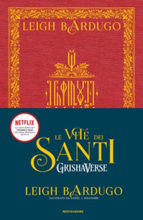 Le vite dei santi. Grishaverse Leigh Bardugo