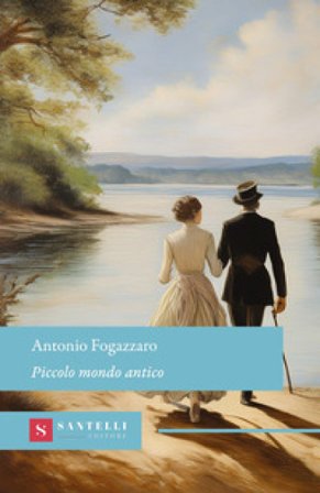 Piccolo mondo moderno Antonio Fogazzaro