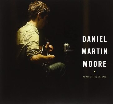 In the cool of the day Daniel Martin Moore