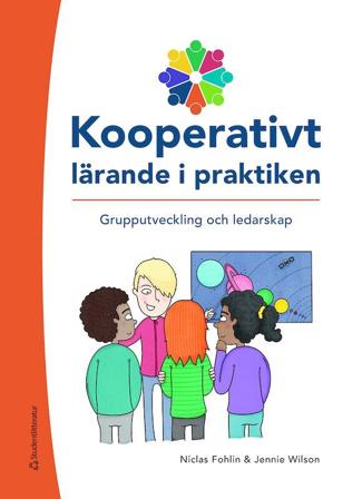 Kooperativt lärande i praktiken - Grupputveckling och ledarskap, ISBN: 9789144151854