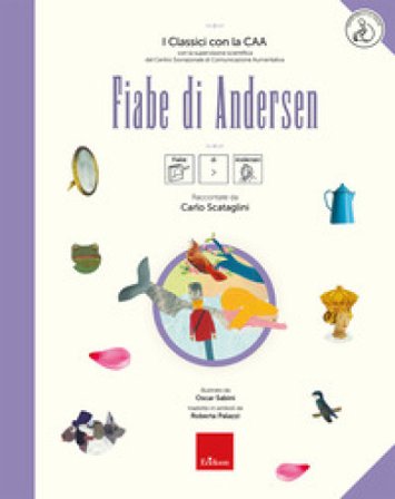 Fiabe di Andersen. I classici con la CAA. Con audiloibro Carlo Scataglini