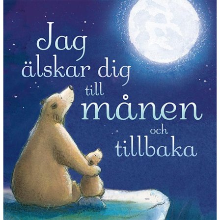 Älskar dig till Månen och tillbaka - Tukan Förlag