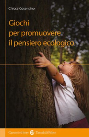 Giochi per promuovere il pensiero ecologico Chicca Cosentino