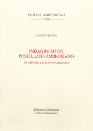 Indagini su un postillato ambrosiano. Un pittore e il suo vocabolario
