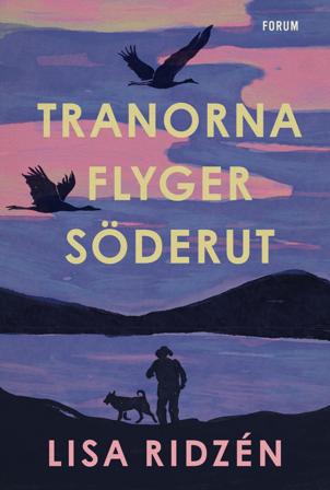 Tranorna flyger söderut, ISBN: 9789137506128