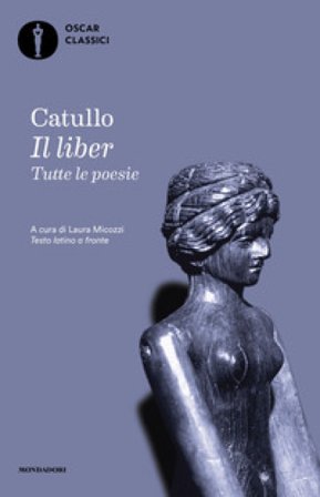 Il liber. Tutte le poesie. Testo latino a fronte Gaio Valerio Catullo