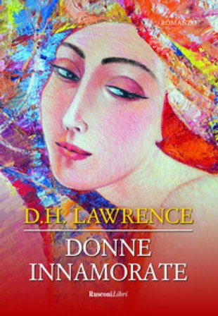 Donne innamorate. Ediz. integrale D. H. Lawrence