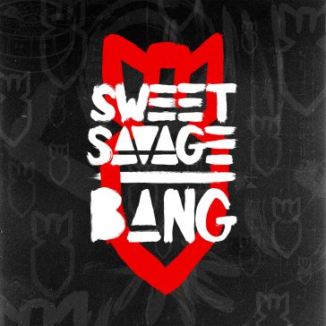Bang Sweet Savage