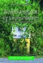 Avvecklingsplan för fossilbränslebilen : 100% miljöbilar i nybilsförsäljningen 2015 - Bok av Mattias Goldmann - Häfte