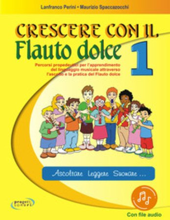 Crescere con il flauto dolce. Con File audio in streaming. Vol. 1 Lanfranco Perini