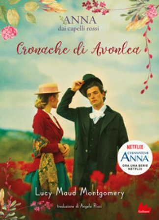 Cronache di Avonlea. Anna dai capelli rossi Lucy Maud Montgomery