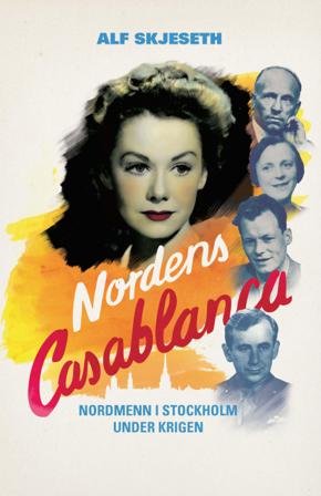 Nordens Casablanca - Bok av Alf Skjeseth - Hardback